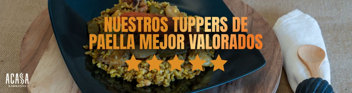 Los Tuppers de Paella Mejor Valorados de ACASA SABROSSO